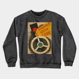 Handle With Care - Vintage Auto Safety Poster Crewneck Sweatshirt